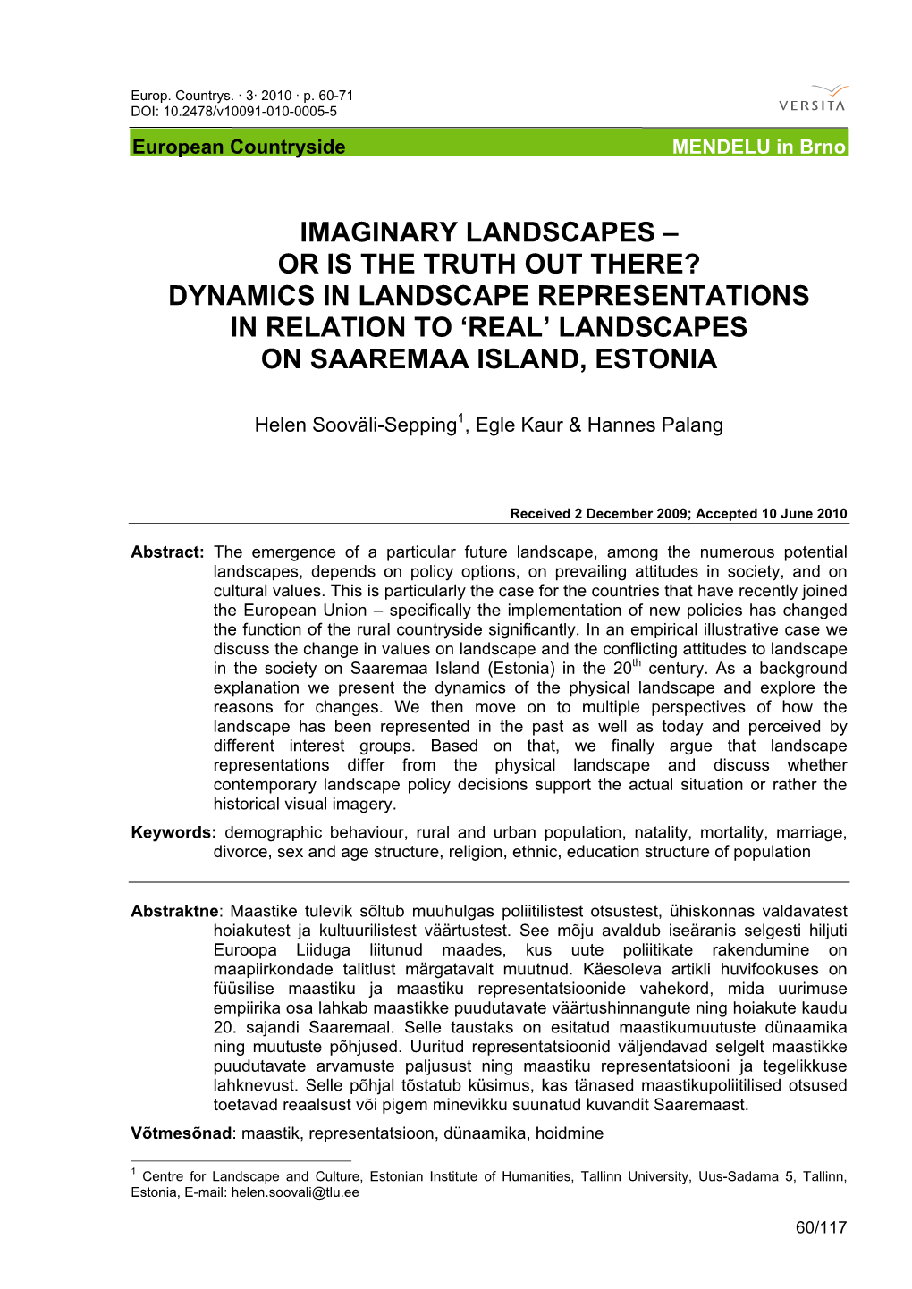 Imaginary Landscapes – Or Is the Truth out There? Dynamics in Landscape Representations in Relation to ‘Real’ Landscapes on Saaremaa Island, Estonia