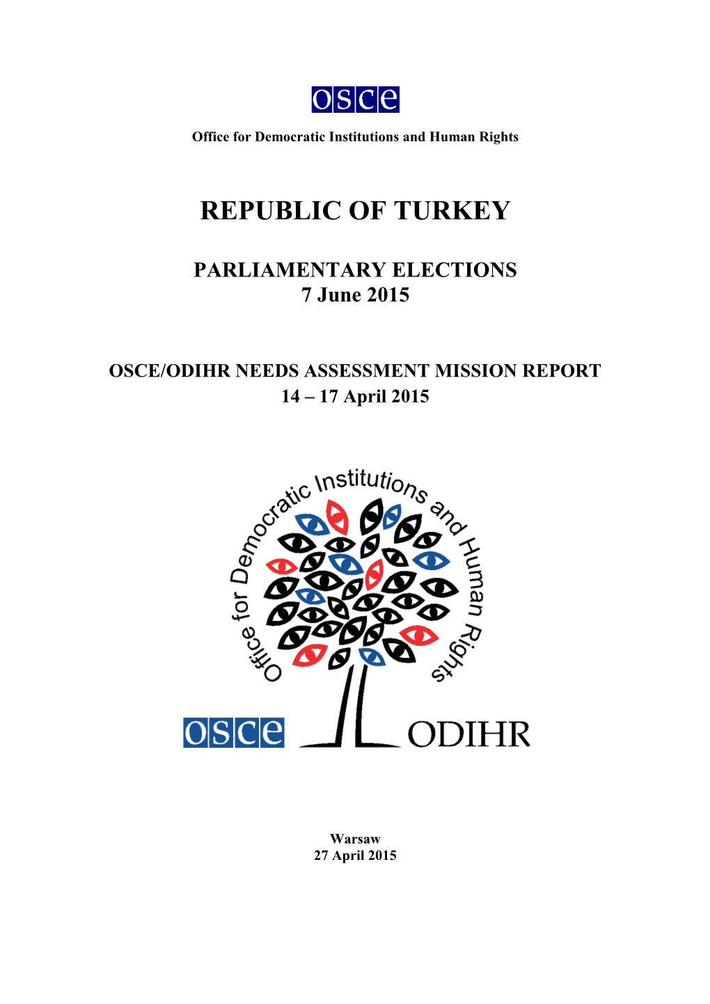 REPUBLIC of TURKEY PARLIAMENTARY ELECTIONS 7 June 2015