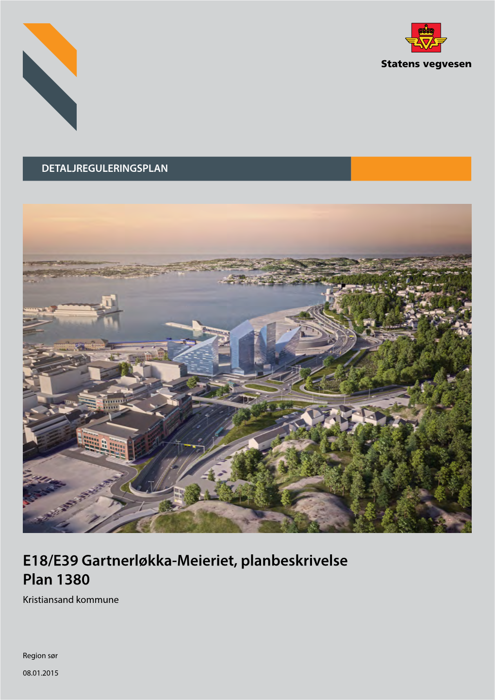 E18/E39 Gartnerløkka-Meieriet, Planbeskrivelse Plan 1380 Kristiansand Kommune