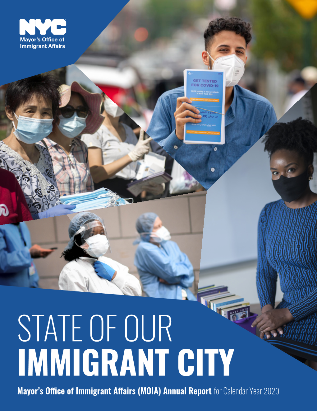 STATE of OUR IMMIGRANT CITY Mayor’S Office of Immigrant Affairs (MOIA) Annual Reportfor Calendar Year 2020 Message from the Mayor Dear Friends