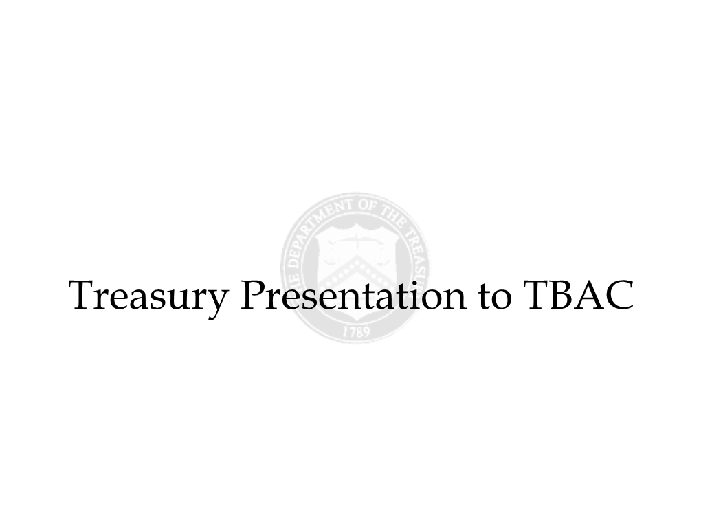 Treasury Presentation to TBAC Office of Debt Management