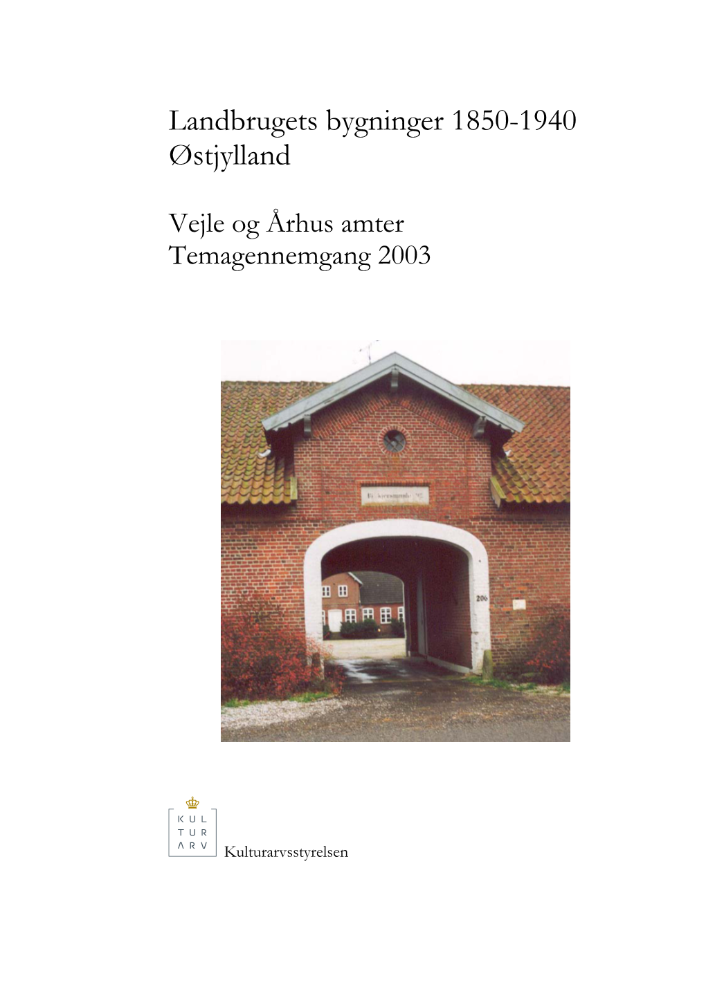 Landbrugets Bygninger 1850-1940 Østjylland