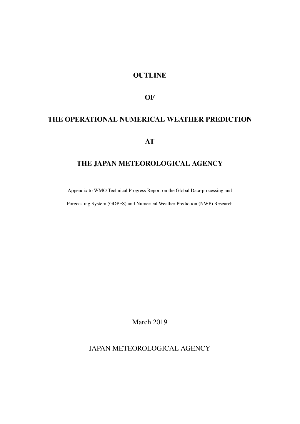 Outline of the Operational Numerical Weather Pre- Diction at the Japan Meteorological Agency