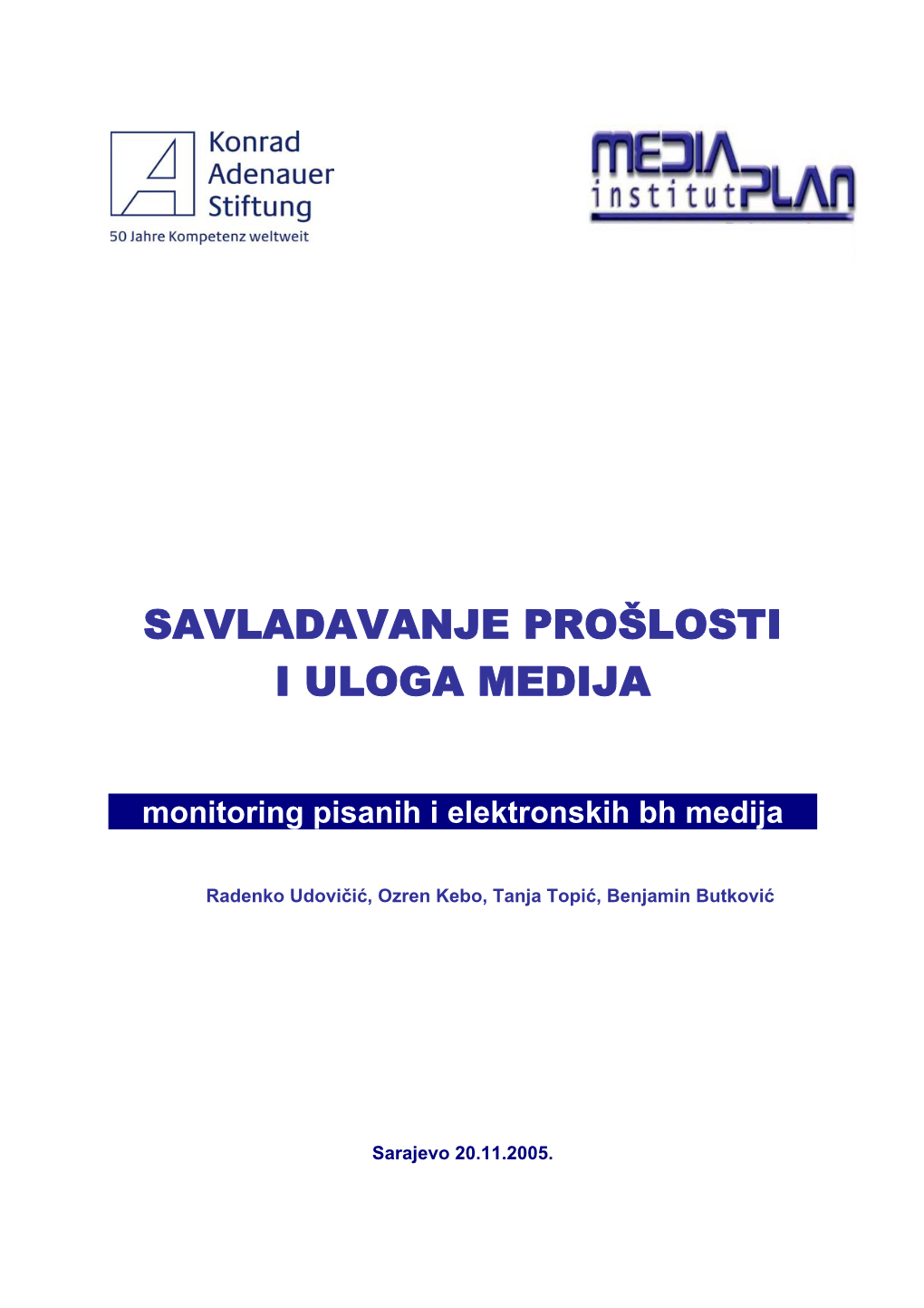 SAVLADAVANJE PROŠLOSTI I ULOGA MEDIJA, Monitoring Pisanih I Elektronskih Medija