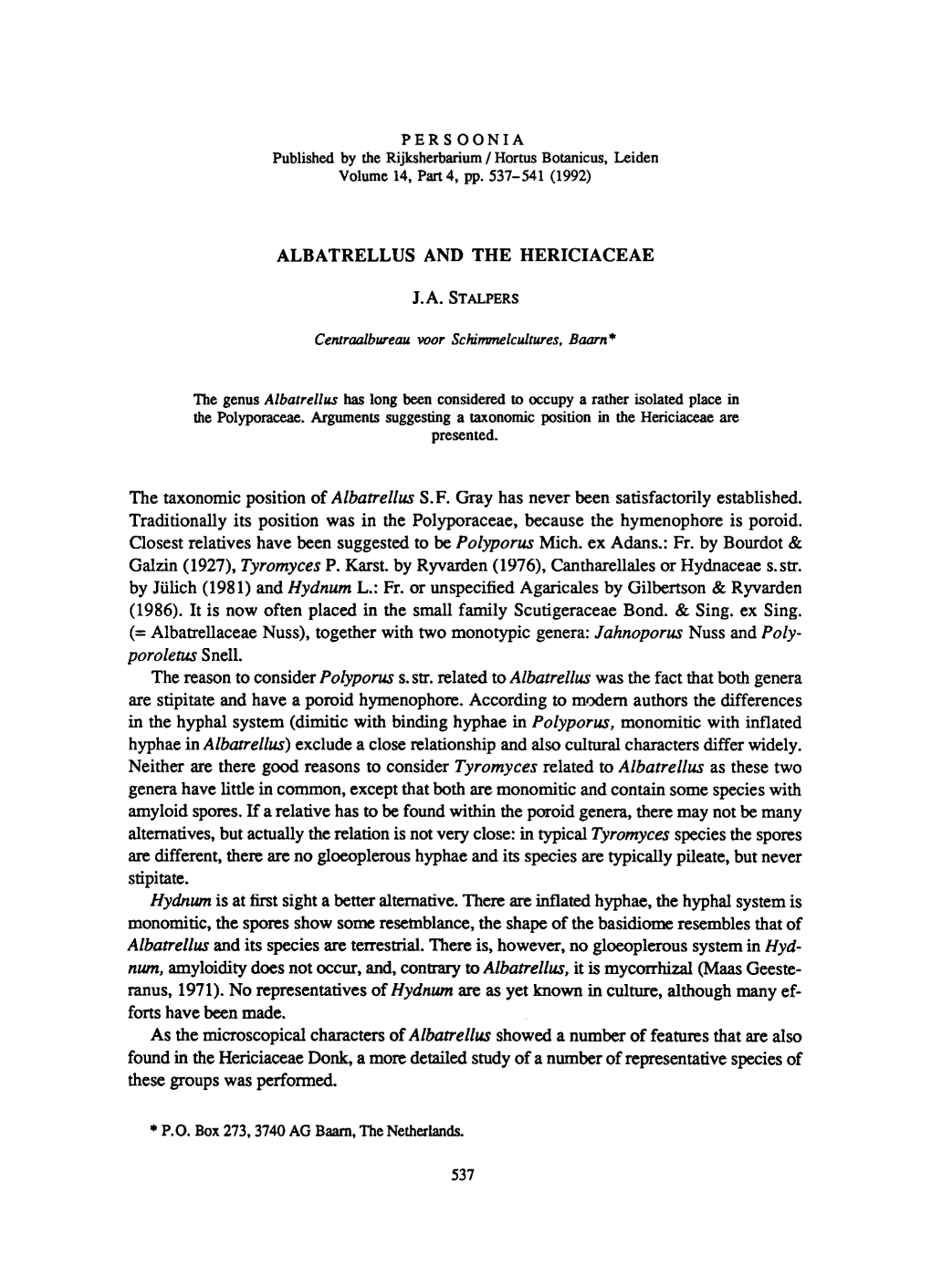 No Gloeoplerous System in Hyd- Num, Amyloidity Does Not Occur, And, Contrary to Albatrellus, It Is Mycorrhizal (Maas Geeste- Ranus, 1971)