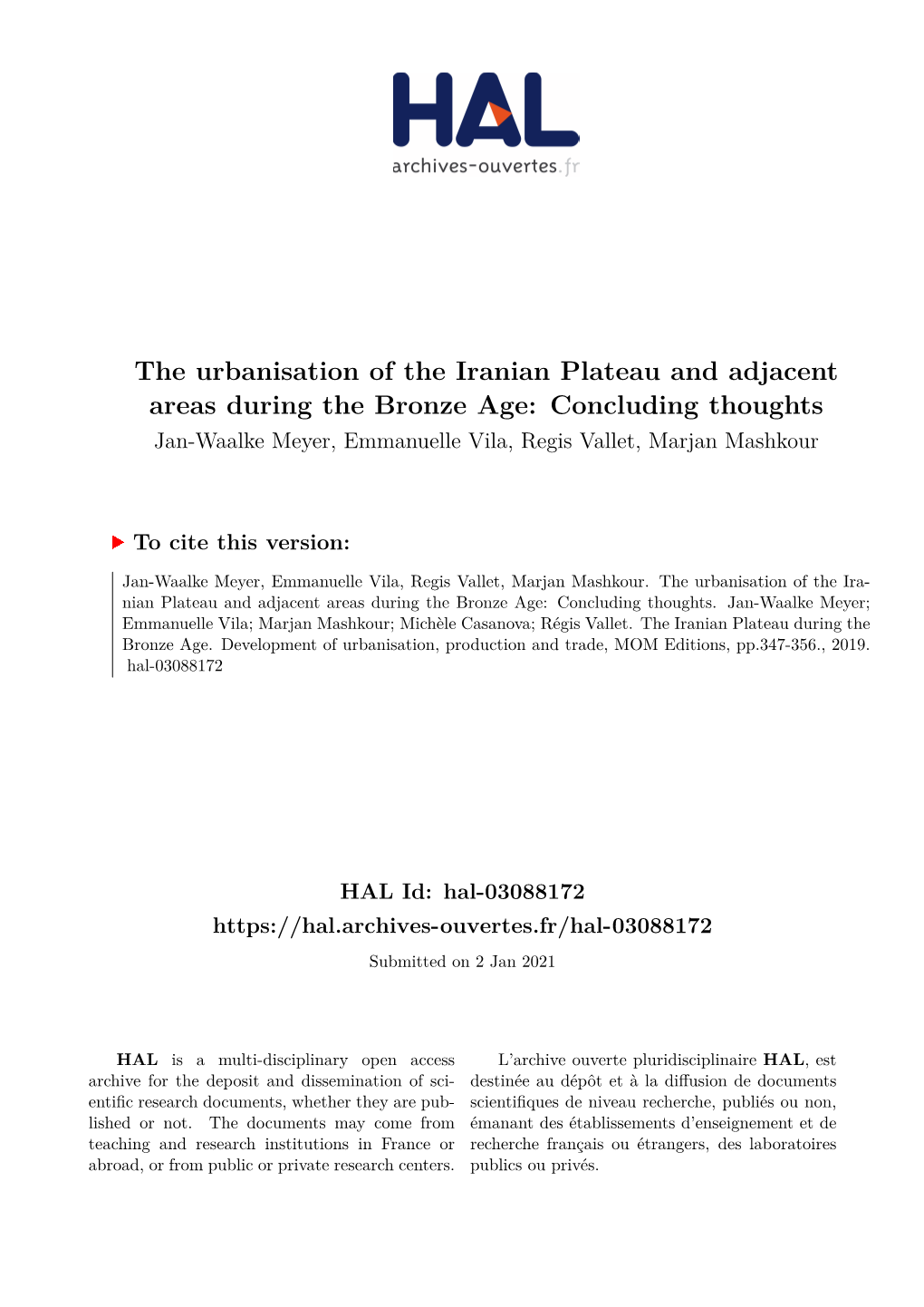 The Urbanisation of the Iranian Plateau and Adjacent Areas During the Bronze Age: Concluding Thoughts Jan-Waalke Meyer, Emmanuelle Vila, Regis Vallet, Marjan Mashkour