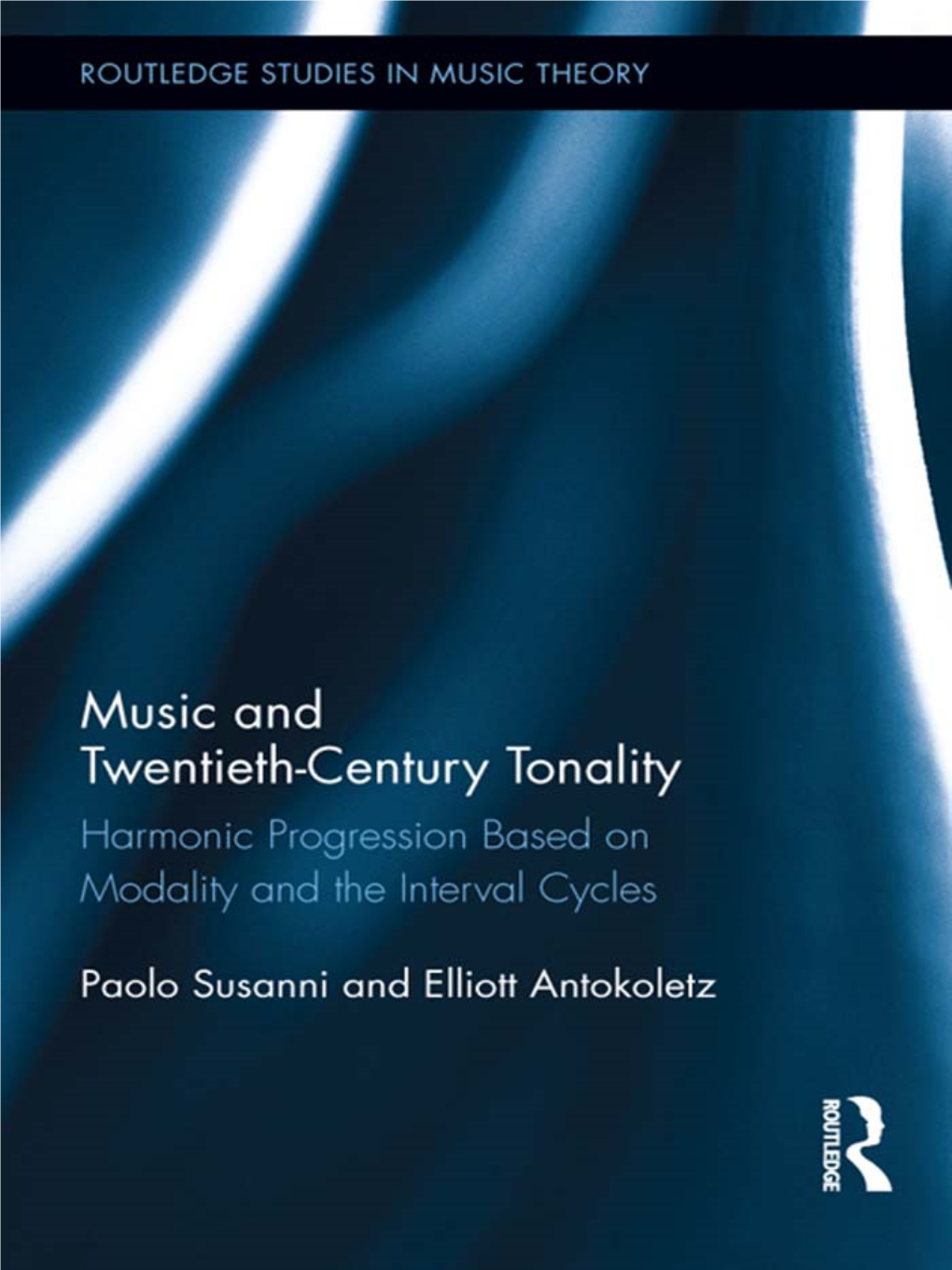 Music and Twentieth-Century Tonality Routledge Studies in Music Theory