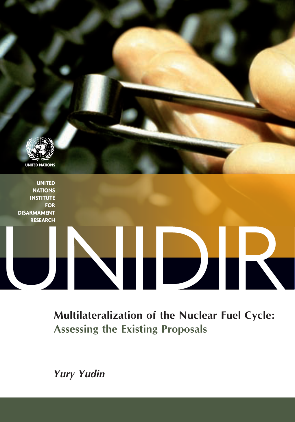 Multilateralization of the Nuclear Fuel Cycle: Assessing Existing Proposals
