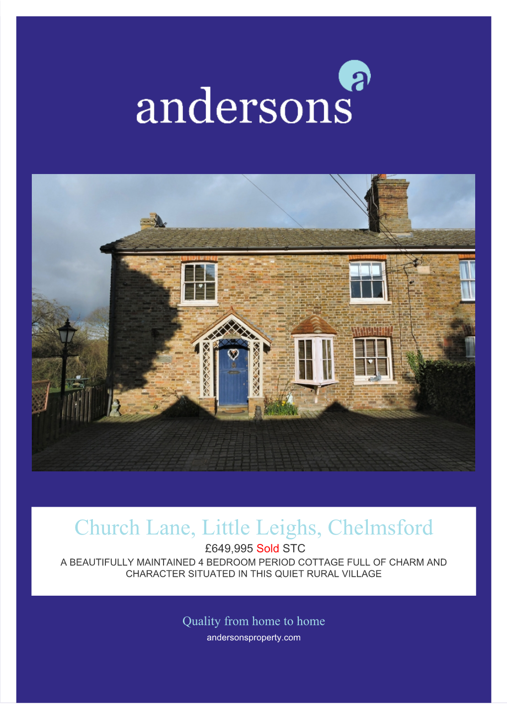 Church Lane, Little Leighs, Chelmsford £649,995 Sold STC a BEAUTIFULLY MAINTAINED 4 BEDROOM PERIOD COTTAGE FULL of CHARM AND