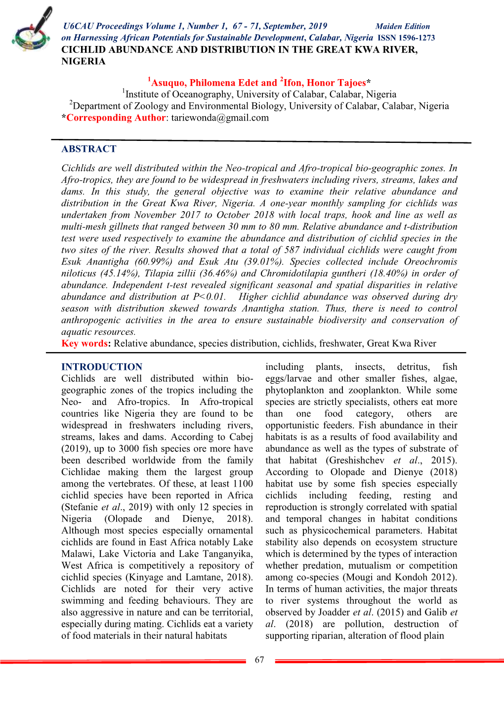 CICHLID ABUNDANCE and DISTRIBUTION in the GREAT KWA RIVER, NIGERIA Asuquo, Philomena Edet and Ifon, Honor Tajoes* Institute of O