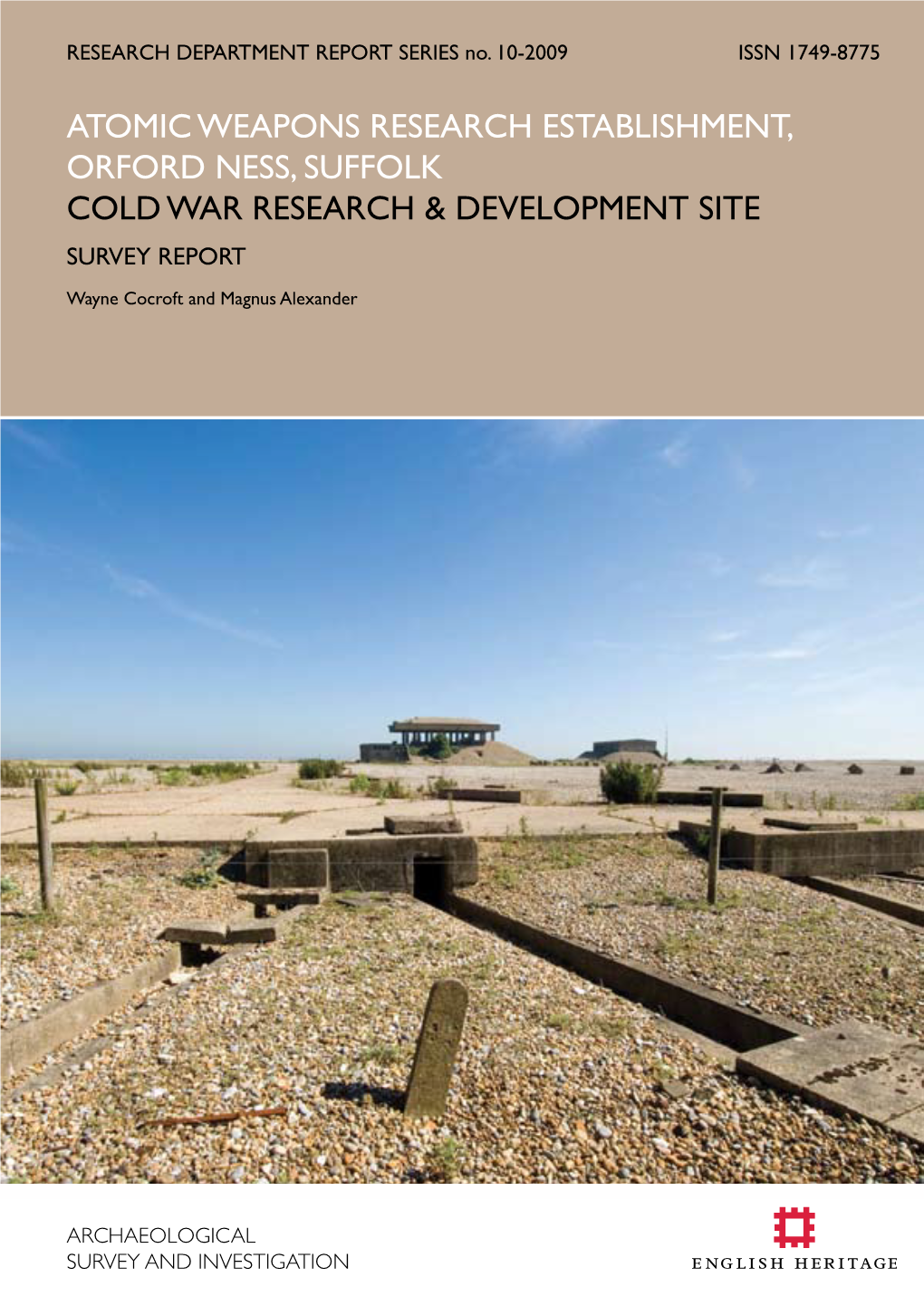 ATOMIC WEAPONS RESEARCH ESTABLISHMENT, ORFORD NESS, SUFFOLK COLD WAR RESEARCH & DEVELOPMENT SITE SURVEY Report