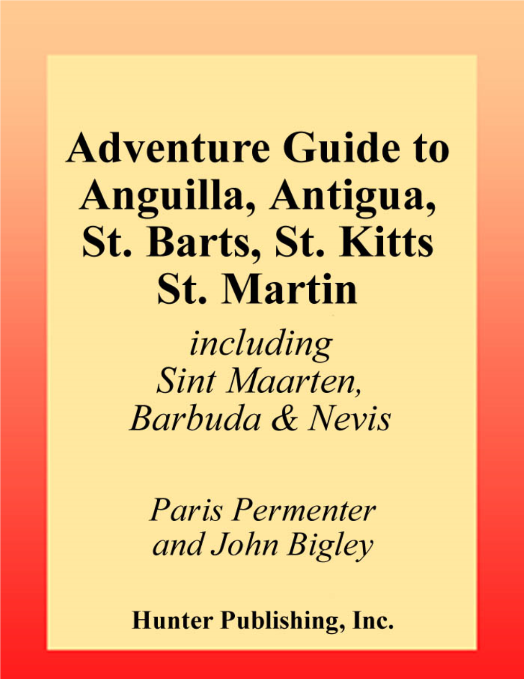 Adventure Guide to Antigua, Barbuda, Nevis, St.Barts, St.Kitts and St.Martin