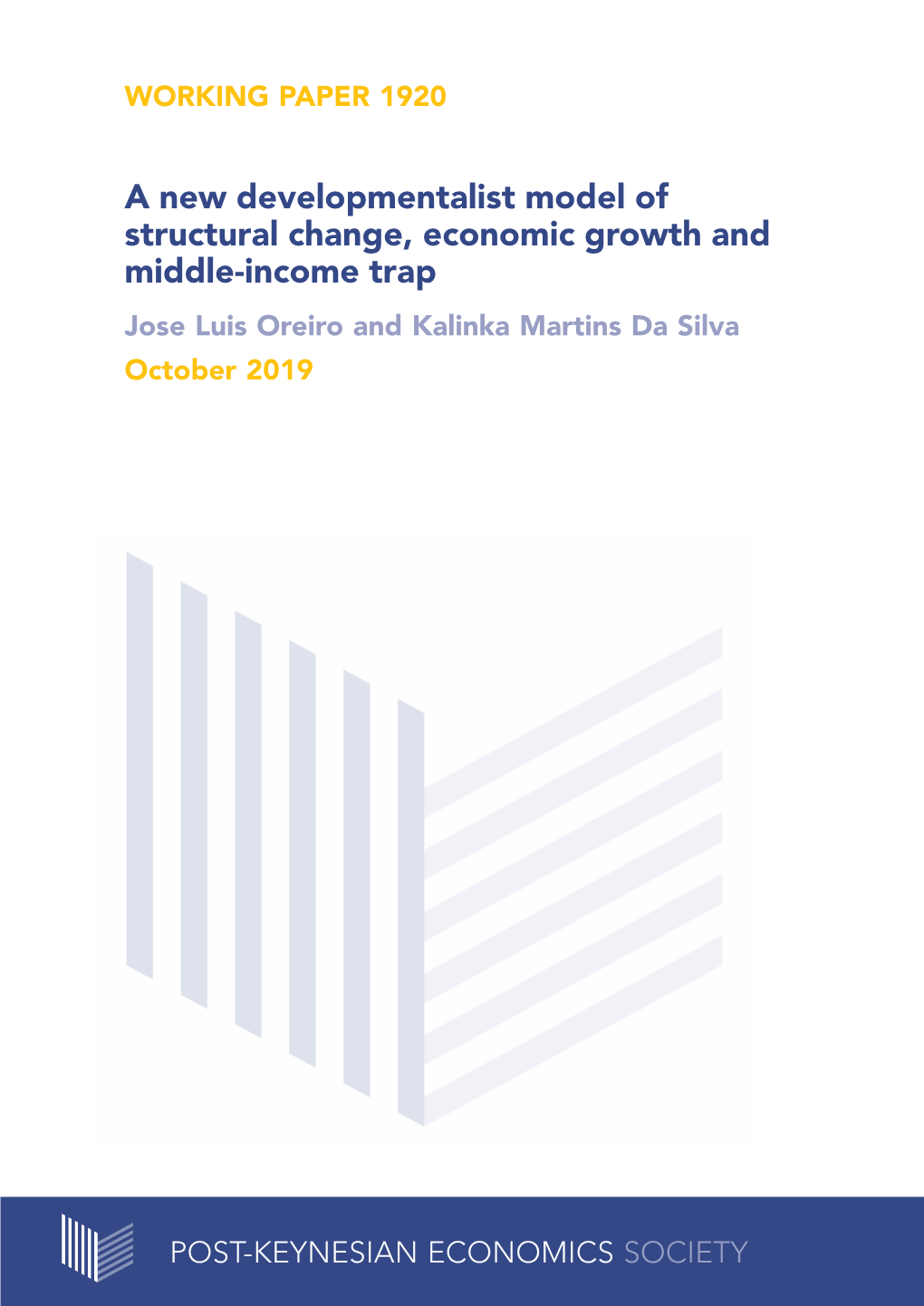 A New Developmentalist Model of Structural Change, Economic Growth and Middle-Income Trap Jose Luis Oreiro and Kalinka Martins Da Silva October 2019
