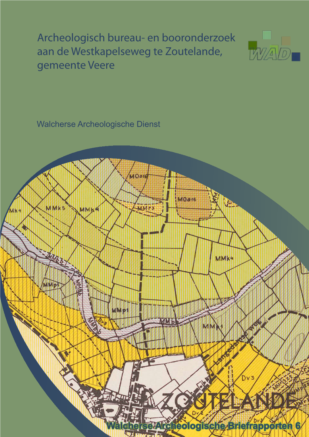 En Booronderzoek Aan De Westkapelseweg Te Zoutelande, Gemeente Veere