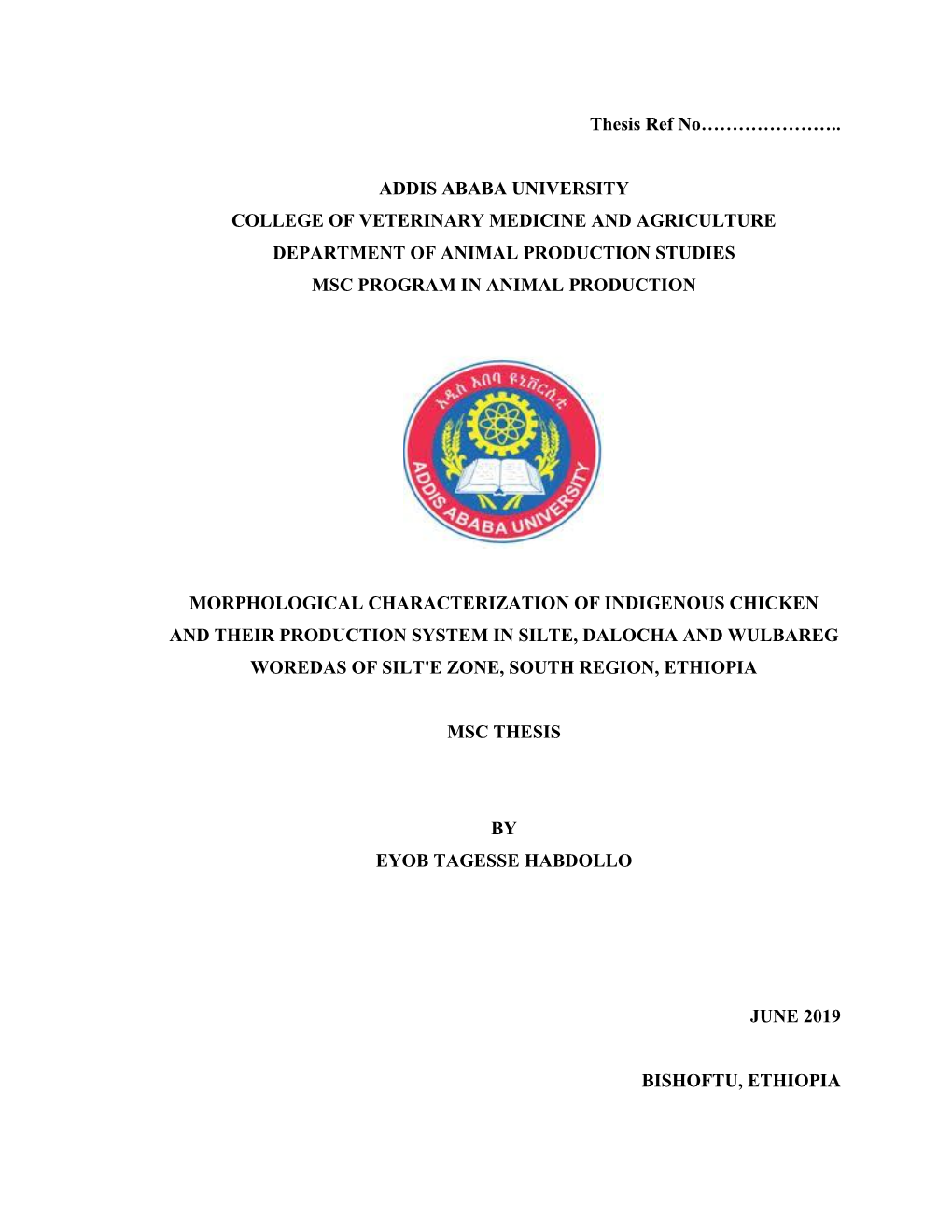 Thesis Ref No………………….. ADDIS ABABA UNIVERSITY COLLEGE of VETERINARY MEDICINE and AGRICULTURE DEPARTMENT of ANIMAL