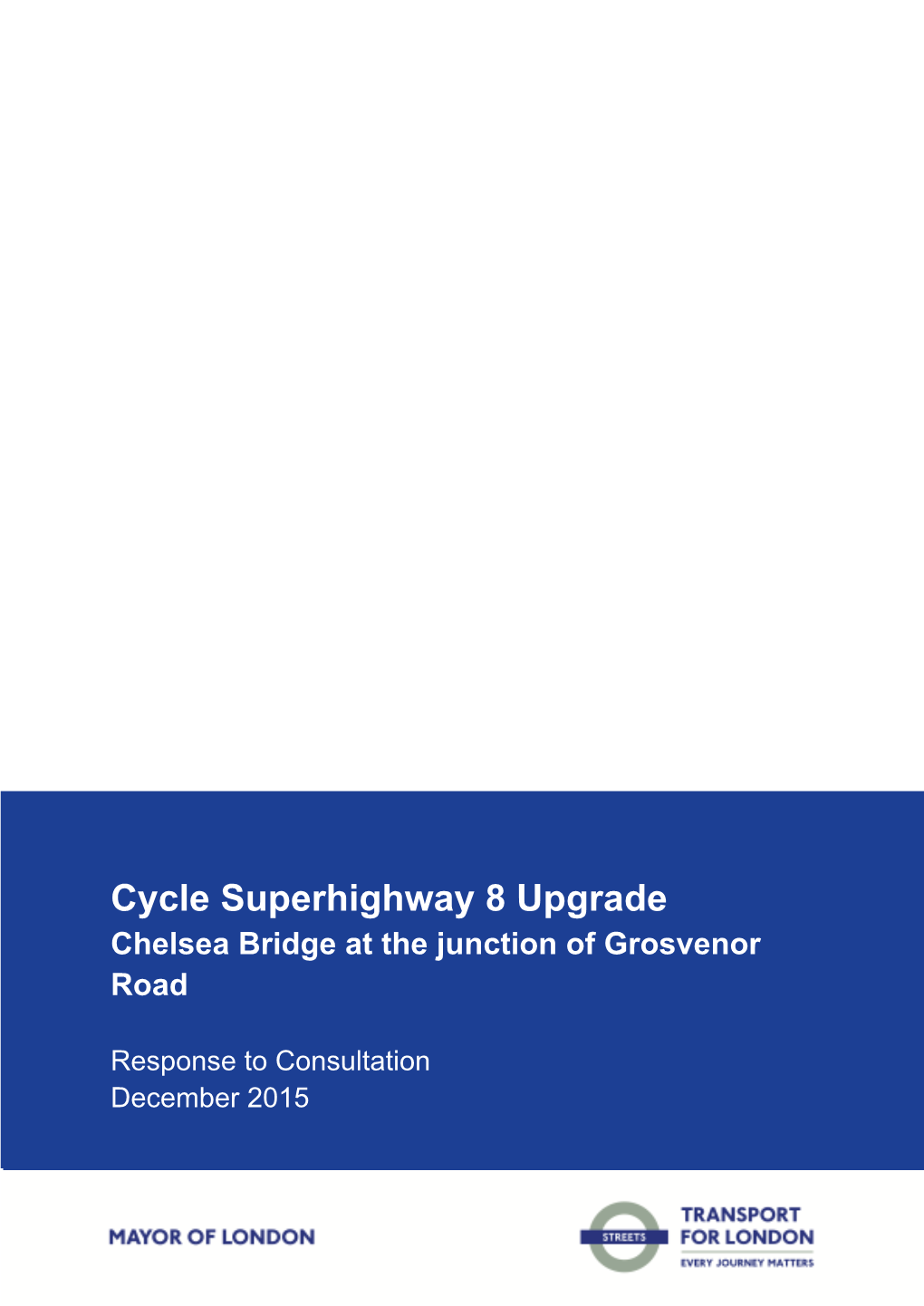 Cycle Superhighway 8 Upgrade Chelsea Bridge at the Junction of Grosvenor Road