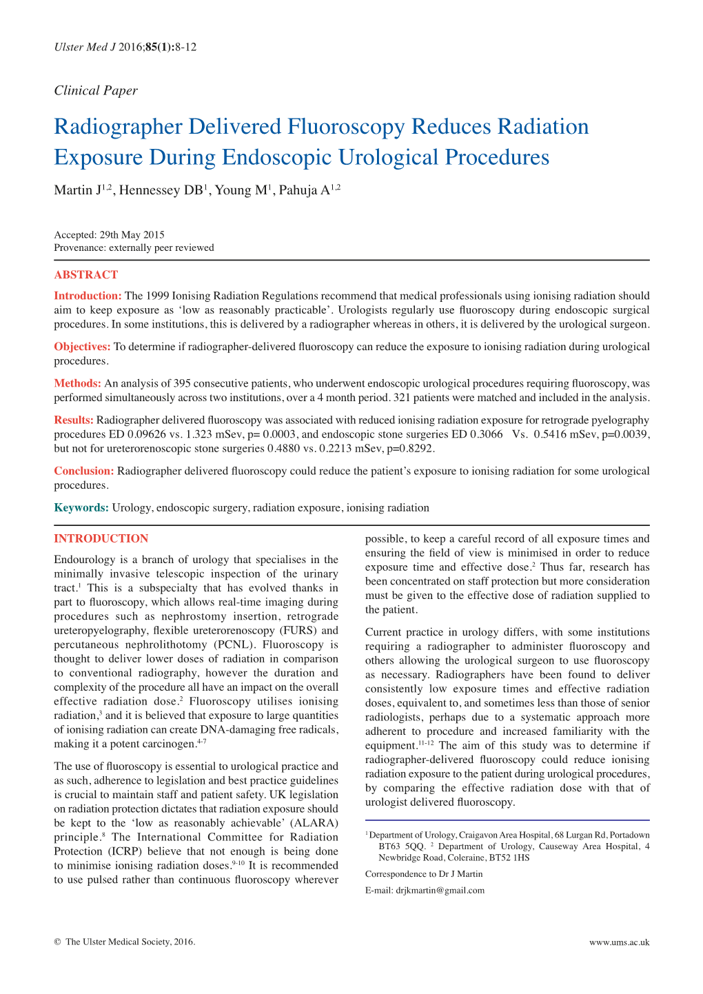 Radiographer Delivered Fluoroscopy Reduces Radiation Exposure During Endoscopic Urological Procedures Martin J1,2, Hennessey DB1, Young M1, Pahuja A1,2