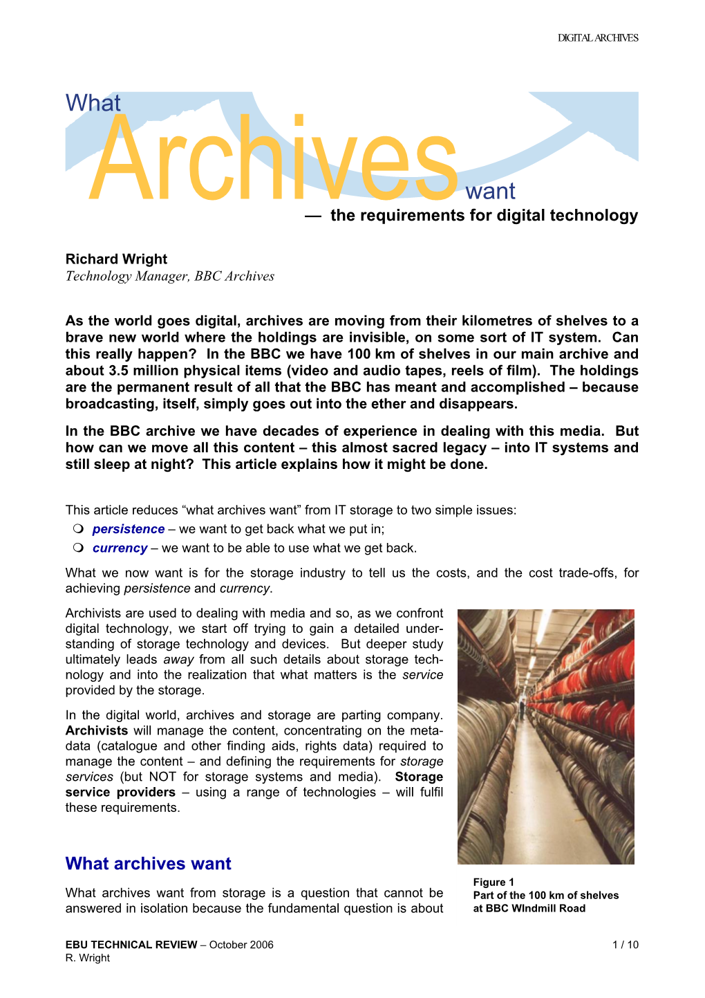 What Archives Want” from IT Storage to Two Simple Issues:  Persistence – We Want to Get Back What We Put In;  Currency – We Want to Be Able to Use What We Get Back