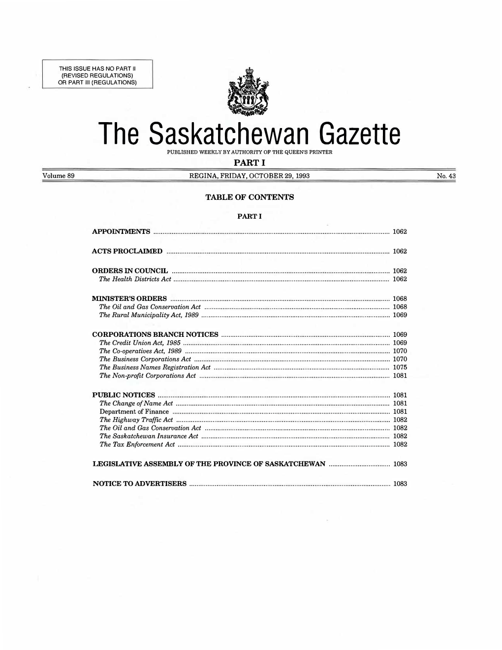 The Saskatchewan Gazette PUBLISHED WEEKLY by AUTHORITY of the QUEEN's PRINTER PART I Volume 89 REGINA, FRIDAY, OCTOBER 29, 1993 No