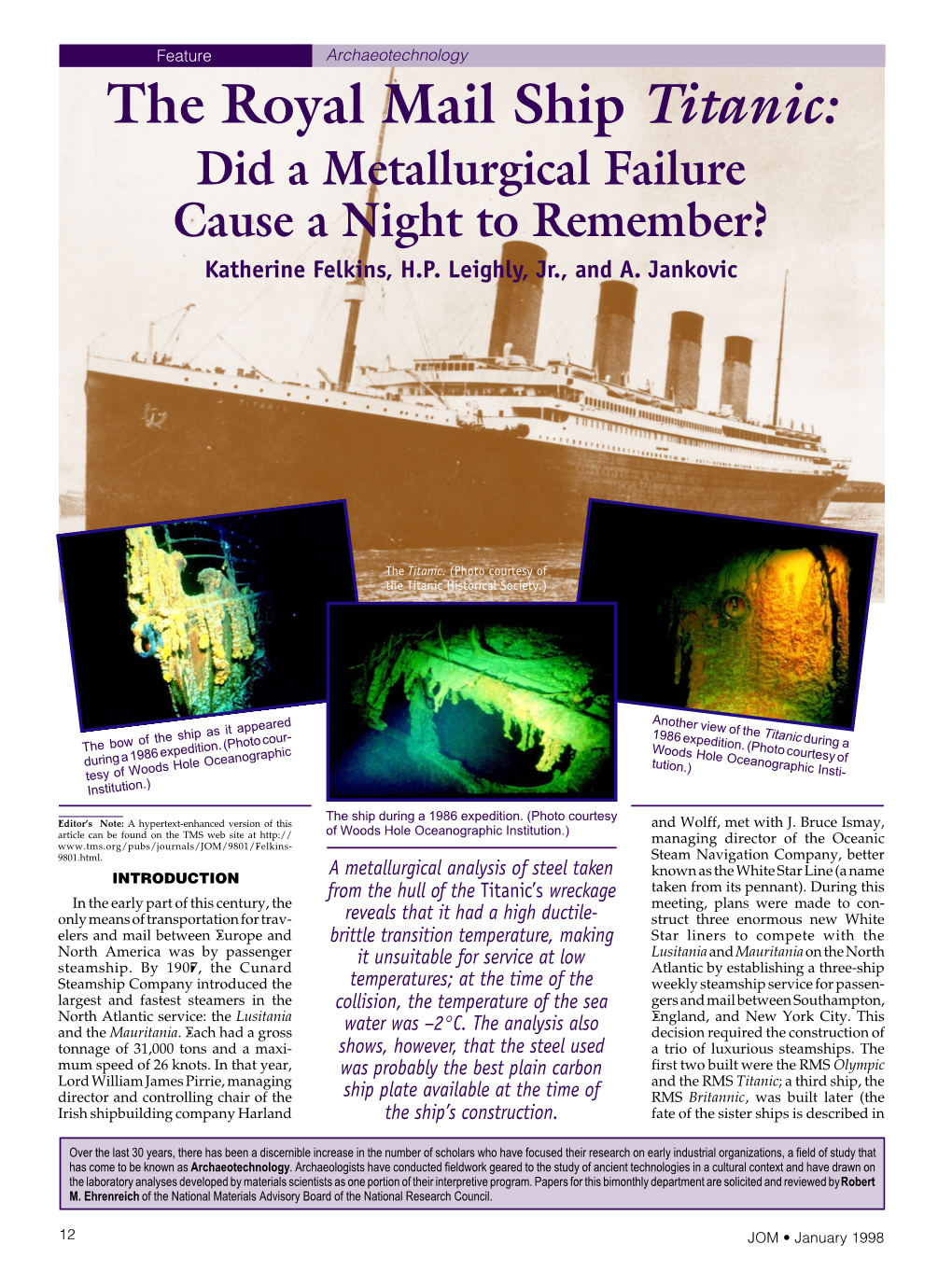 The Royal Mail Ship Titanic: Did a Metallurgical Failure Cause a Night to Remember? Katherine Felkins, H.P