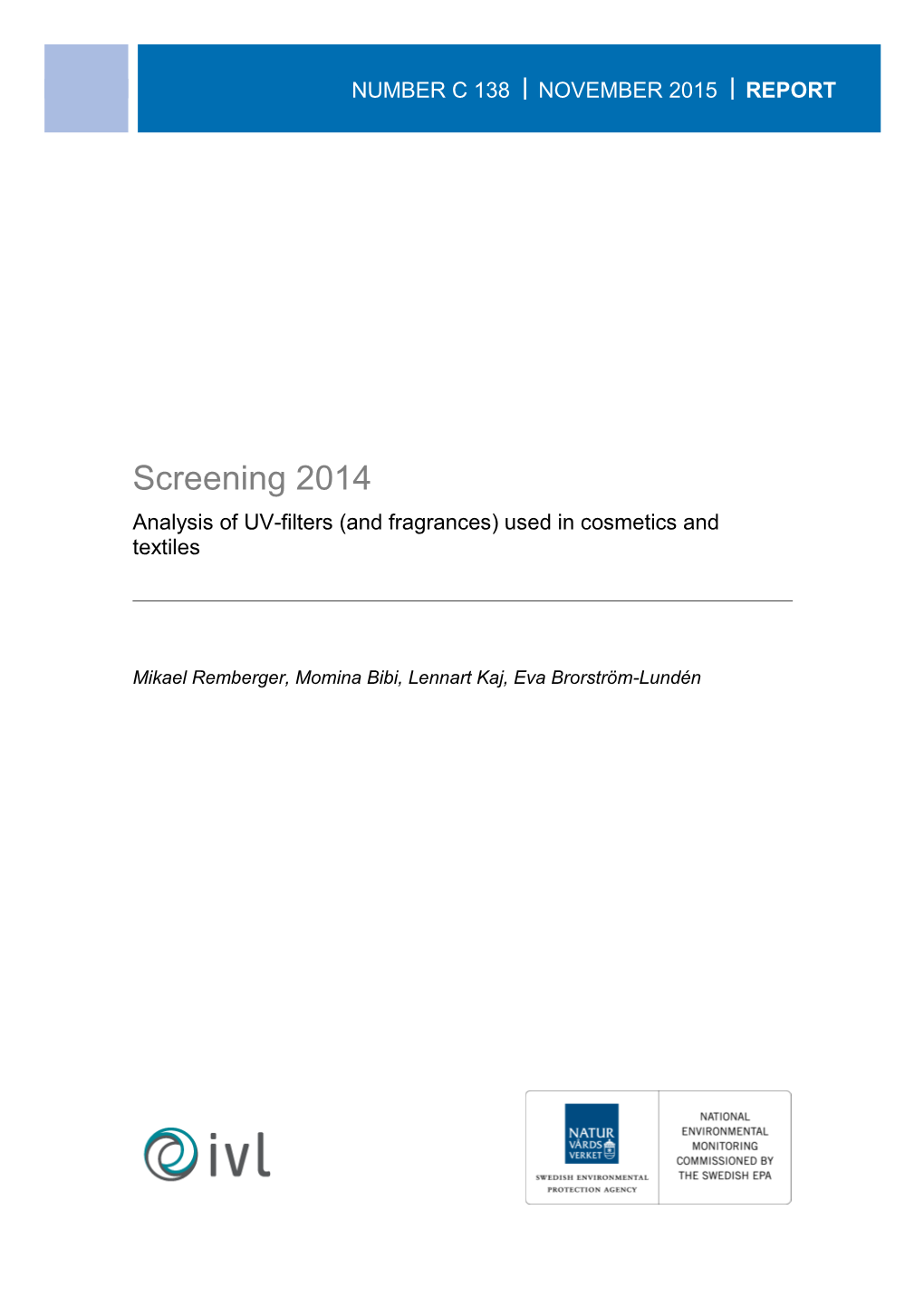 Screening 2014 Analysis of UV-Filters (And Fragrances) Used in Cosmetics and Textiles