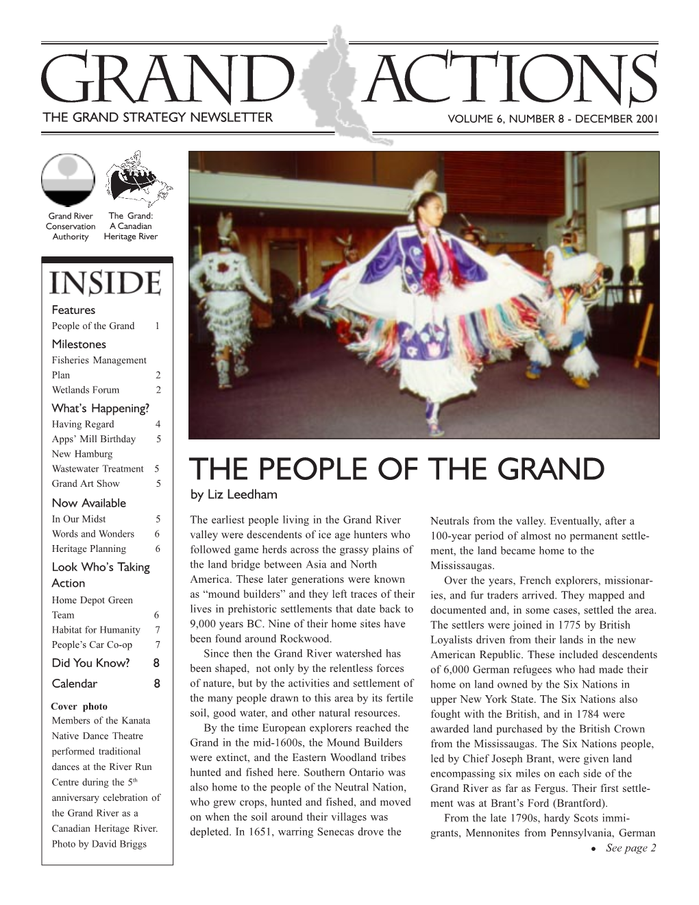 THE PEOPLE of the GRAND Grand Art Show 5 by Liz Leedham Now Available in Our Midst 5 the Earliest People Living in the Grand River Neutrals from the Valley