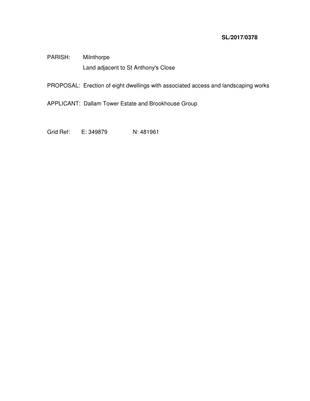 SL/2017/0378 PARISH: Milnthorpe Land Adjacent to St Anthony's Close PROPOSAL