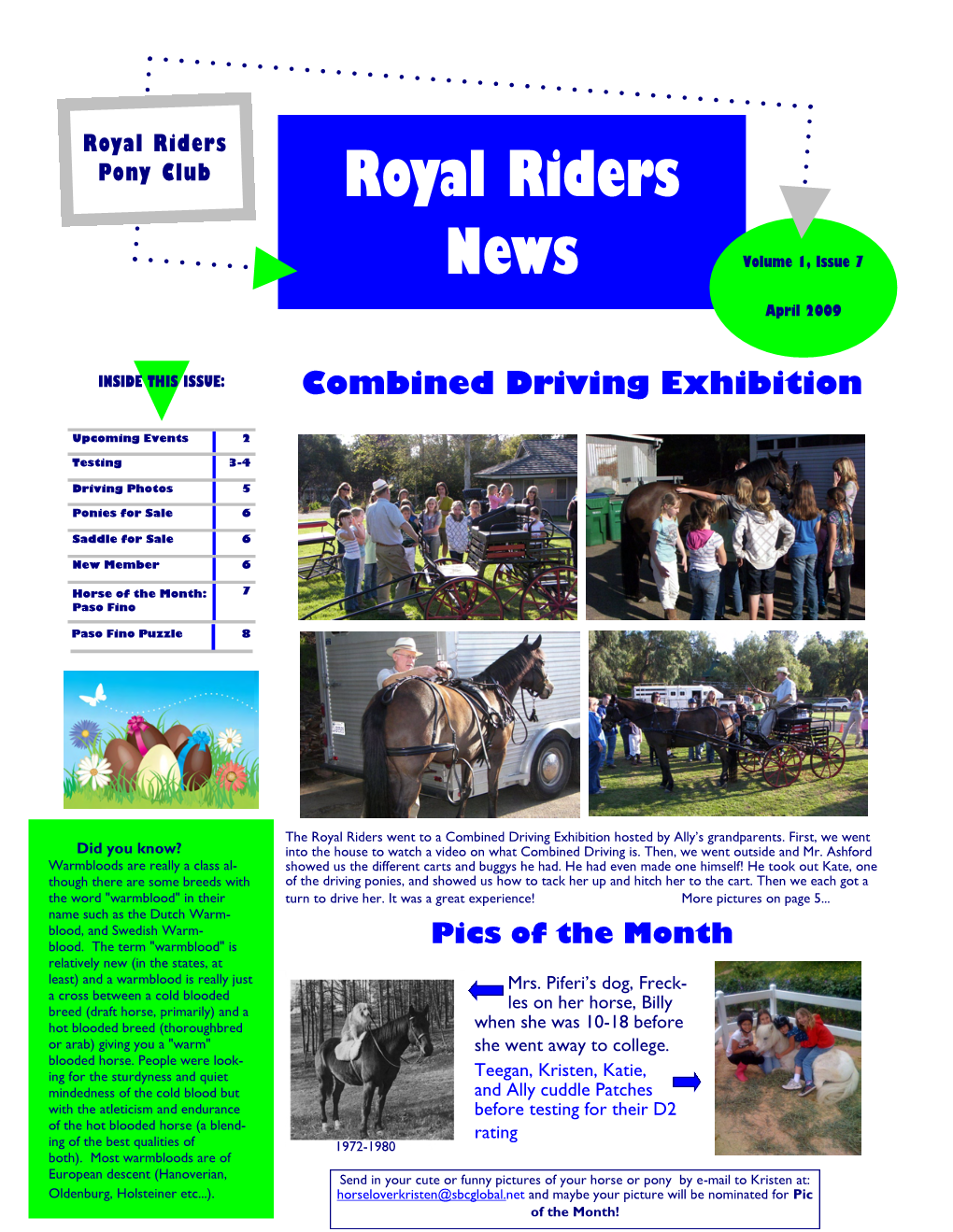 ROYAL RIDERS NEWS VOLUME 1, ISSUE 7 Page 5 Combined Driving Pictures Ponies for Sale