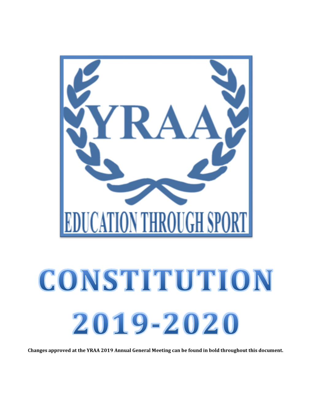 Changes Approved at the YRAA 2019 Annual General Meeting Can Be Found in Bold Throughout This Document