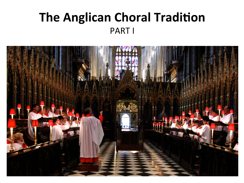 The Anglican Choral Tradi On