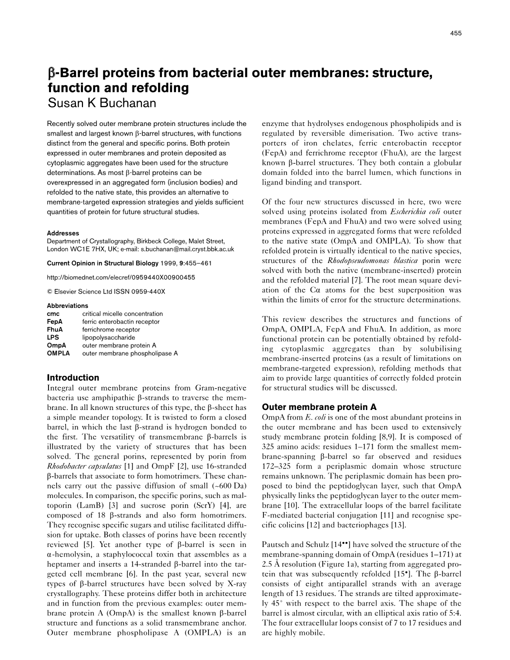 B-Barrel Proteins from Bacterial Outer Membranes: Structure, Function and Refolding Susan K Buchanan