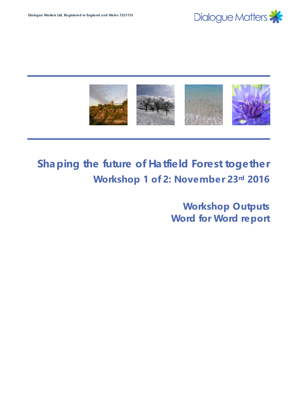 Shaping the Future of Hatfield Forest Together Workshop 1 of 2: November 23Rd 2016