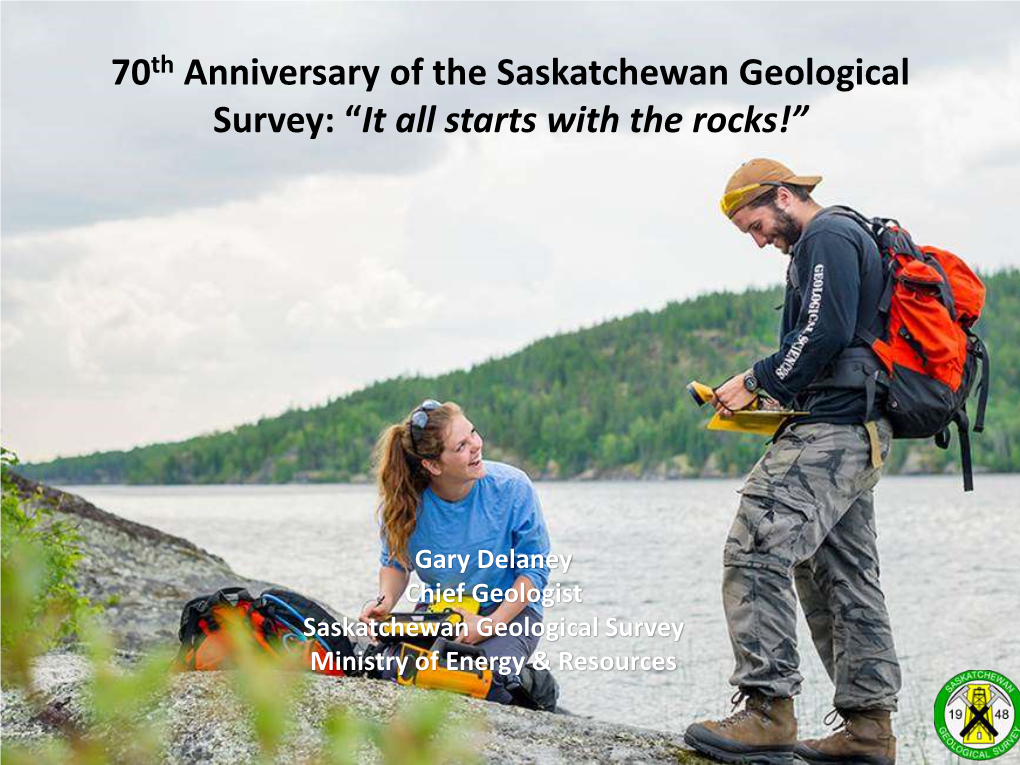 Saskatchewan Geological Survey: “It All Starts with the Rocks!”