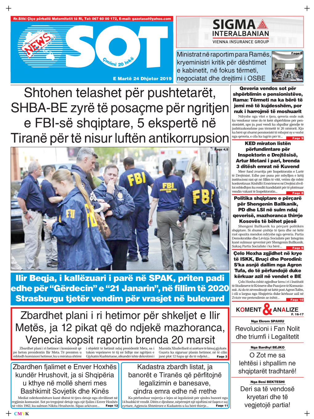 Shtohen Telashet Për Pushtetarët, SHBA-BE Zyrë Të Posaçme Për Ngritjen E FBI-Së Shqiptare, 5 Ekspertë Në Tiranë Për Të Nisur Luftën Antikorrupsion