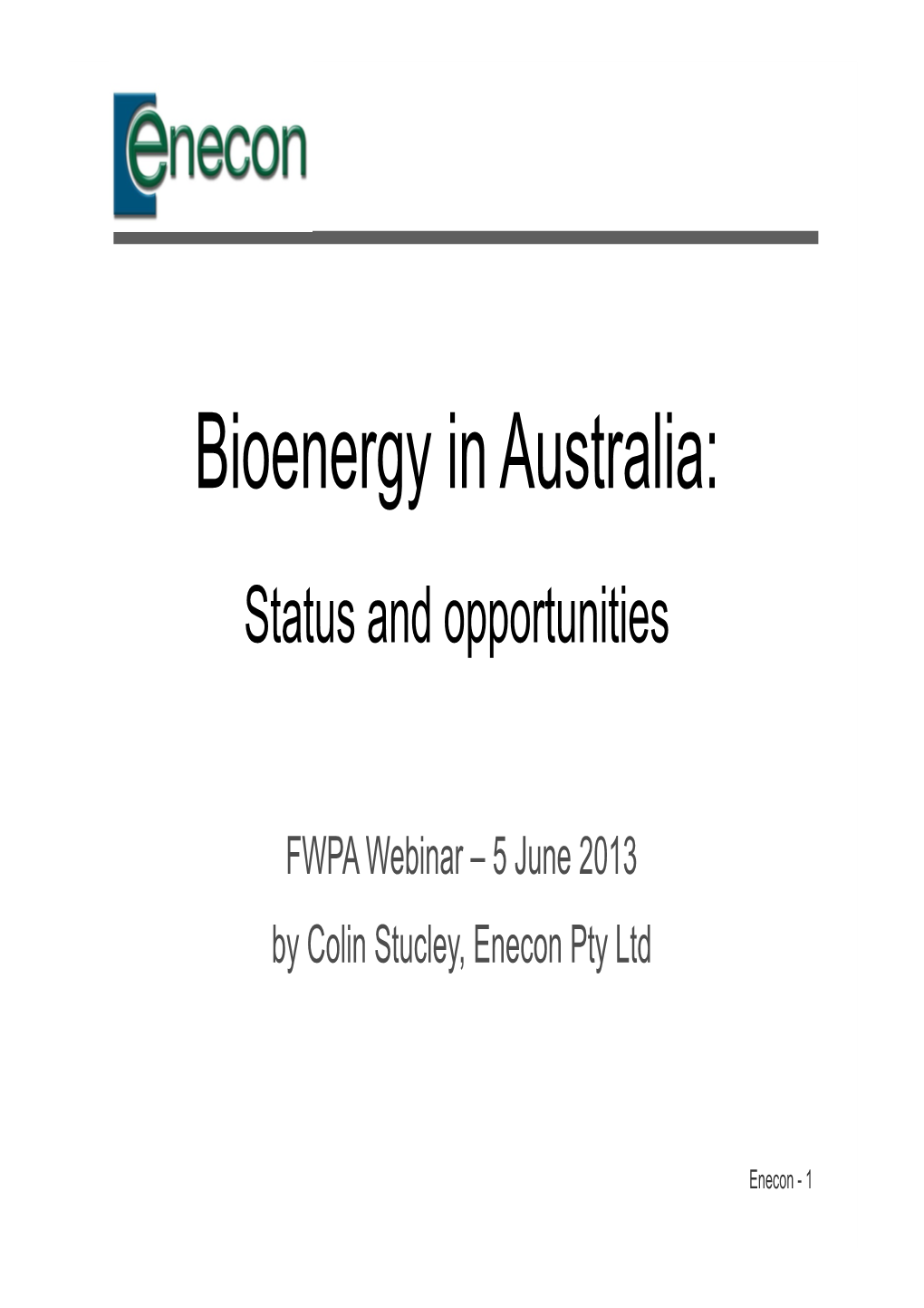 Bioenergy in Australia: Status and Opportunities