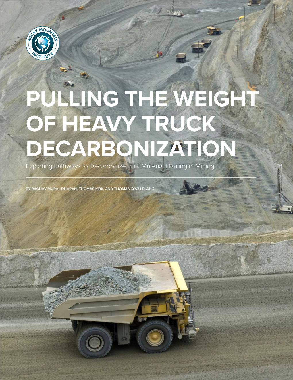 PULLING the WEIGHT of HEAVY TRUCK DECARBONIZATION Exploring Pathways to Decarbonize Bulk Material Hauling in Mining