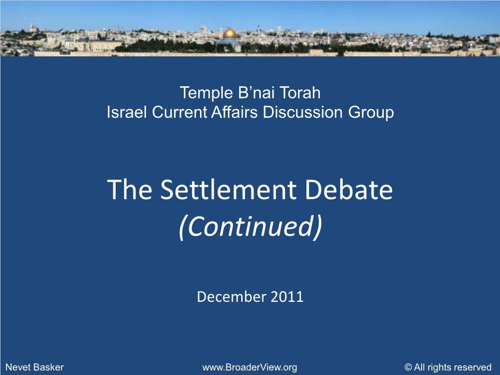 The Settlement Debate (Continued)