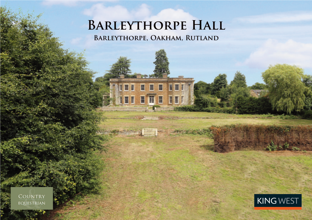 Barleythorpe Hall Barleythorpe, Oakham, Rutland Barleythorpe Hall Barleythorpe, Oakham, Rutland, LE15 7EF