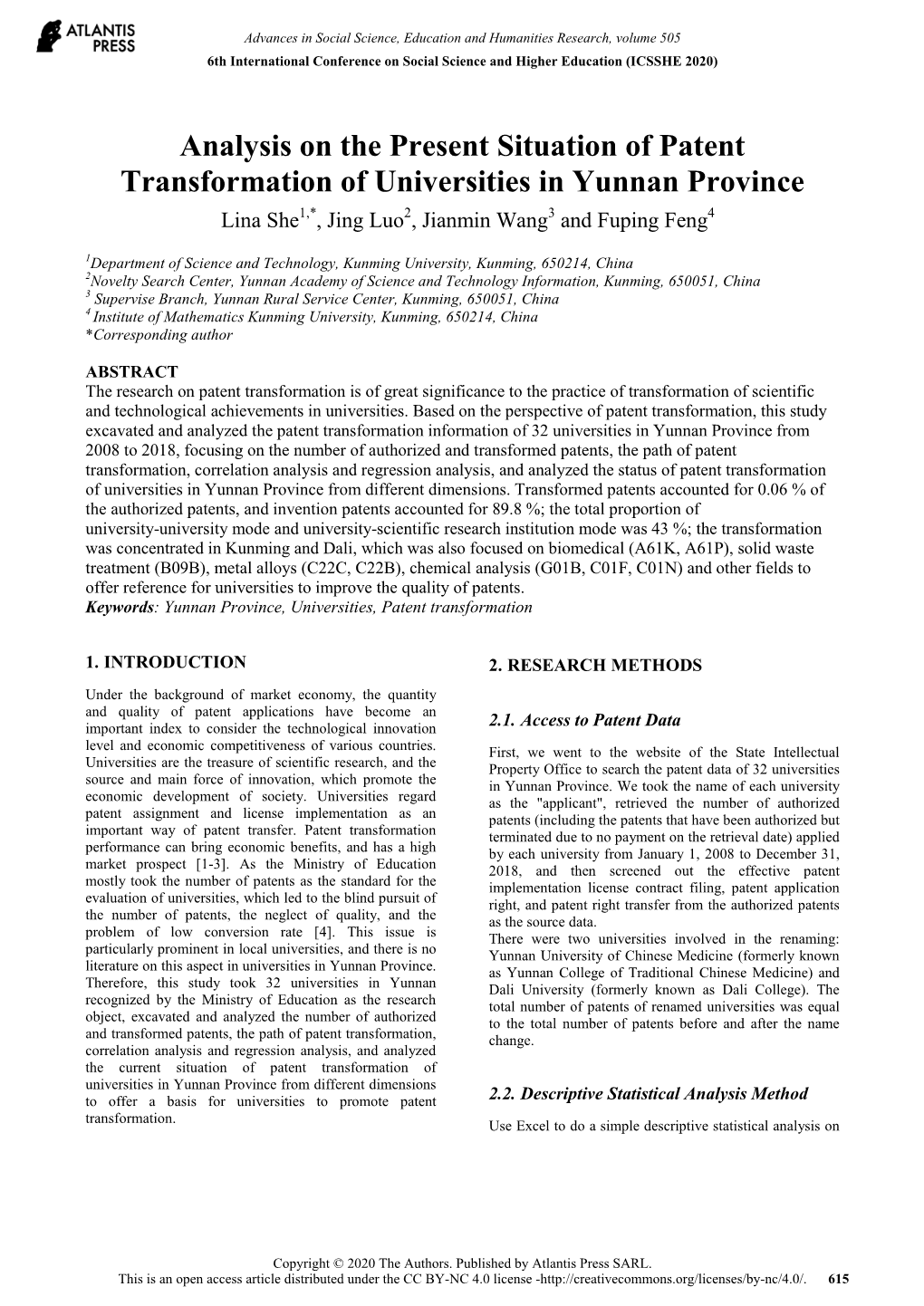 Analysis on the Present Situation of Patent Transformation of Universities in Yunnan Province Lina She1,*, Jing Luo2, Jianmin Wang3 and Fuping Feng4