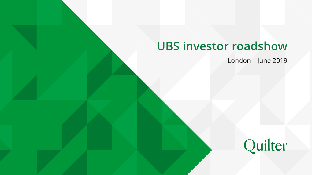 UBS Investor Roadshow London – June 2019 Today’S Schedule