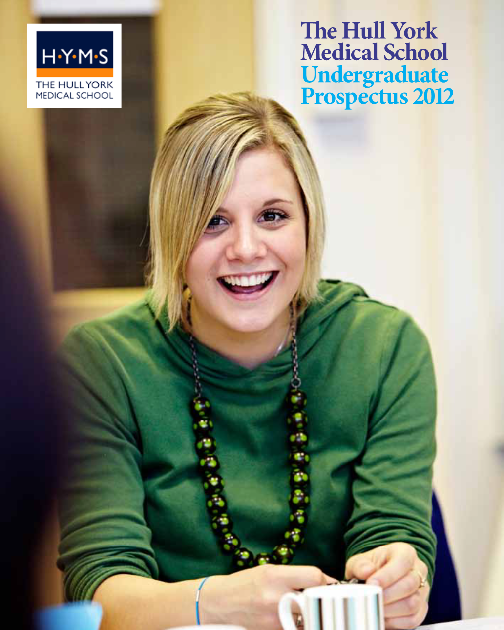 The Hull York Medical School Undergraduate Prospectus 2012