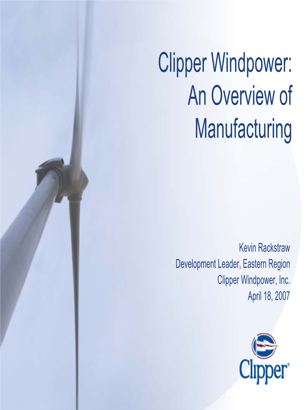 Clipper Windpower: an Overview of Manufacturing