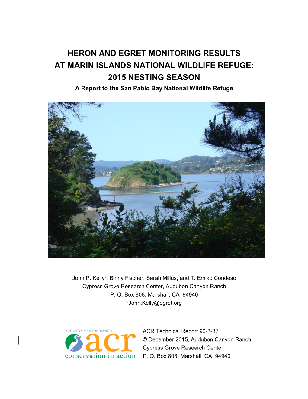 HERON and EGRET MONITORING RESULTS at MARIN ISLANDS NATIONAL WILDLIFE REFUGE: 2015 NESTING SEASON a Report to the San Pablo Bay National Wildlife Refuge