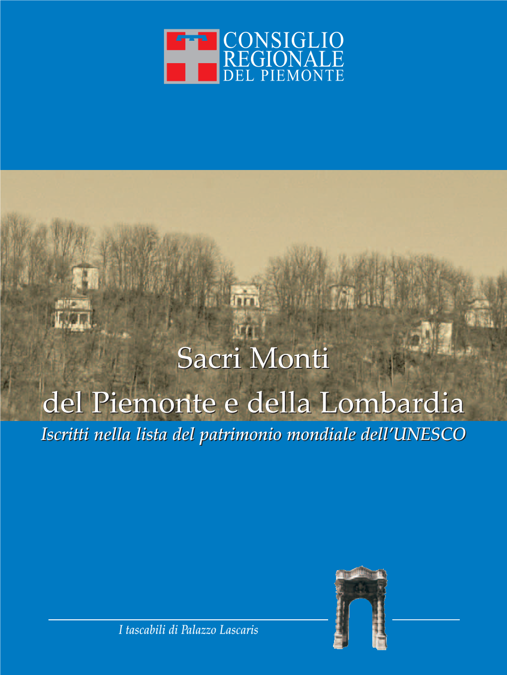 Sacri Monti Del Piemonte E Della Lombardia Iscritti Nella Lista Del Patrimonio Mondiale Dell’UNESCO