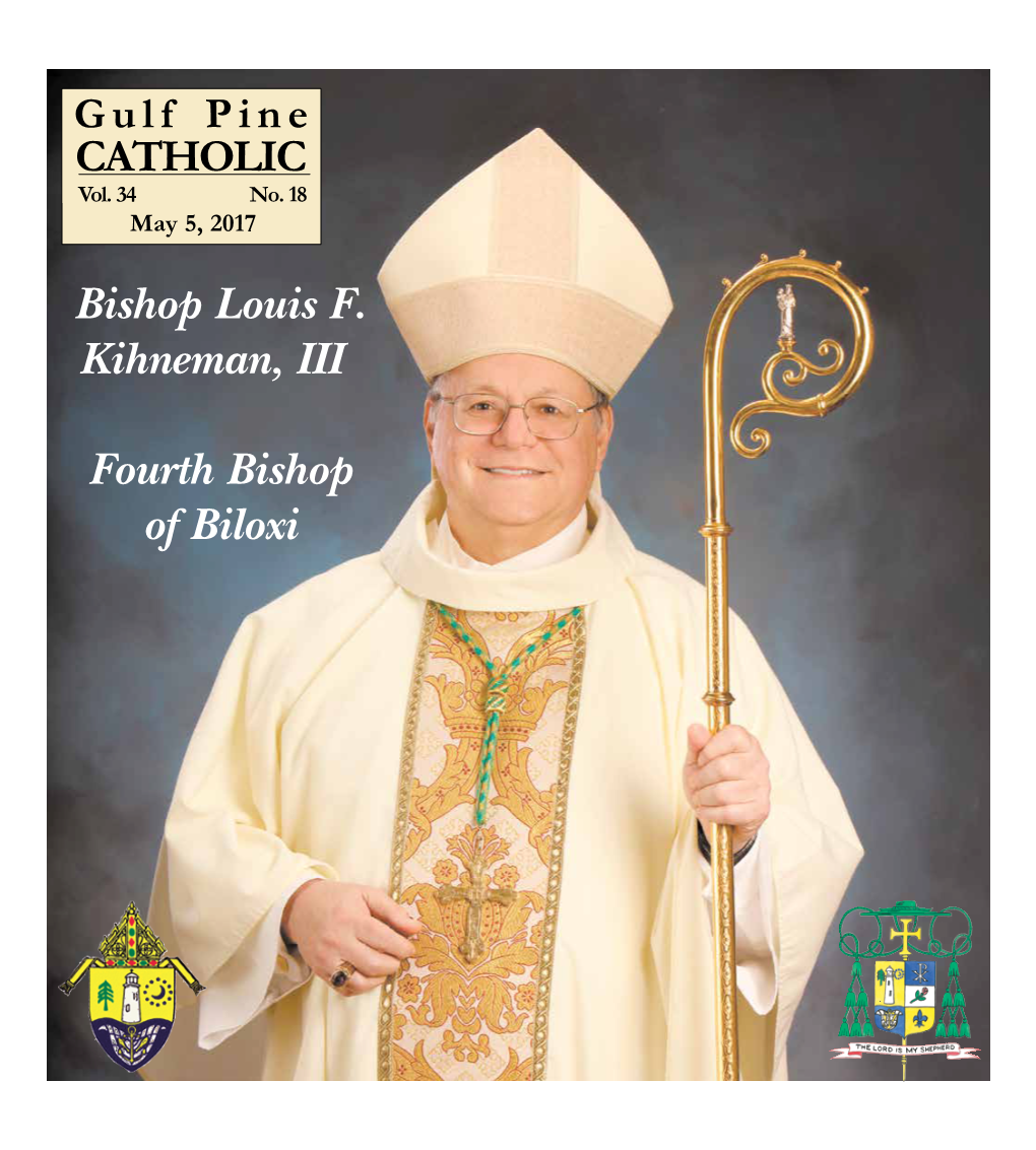 Bishop Louis F. Kihneman, III Fourth Bishop of Biloxi CATHOLIC