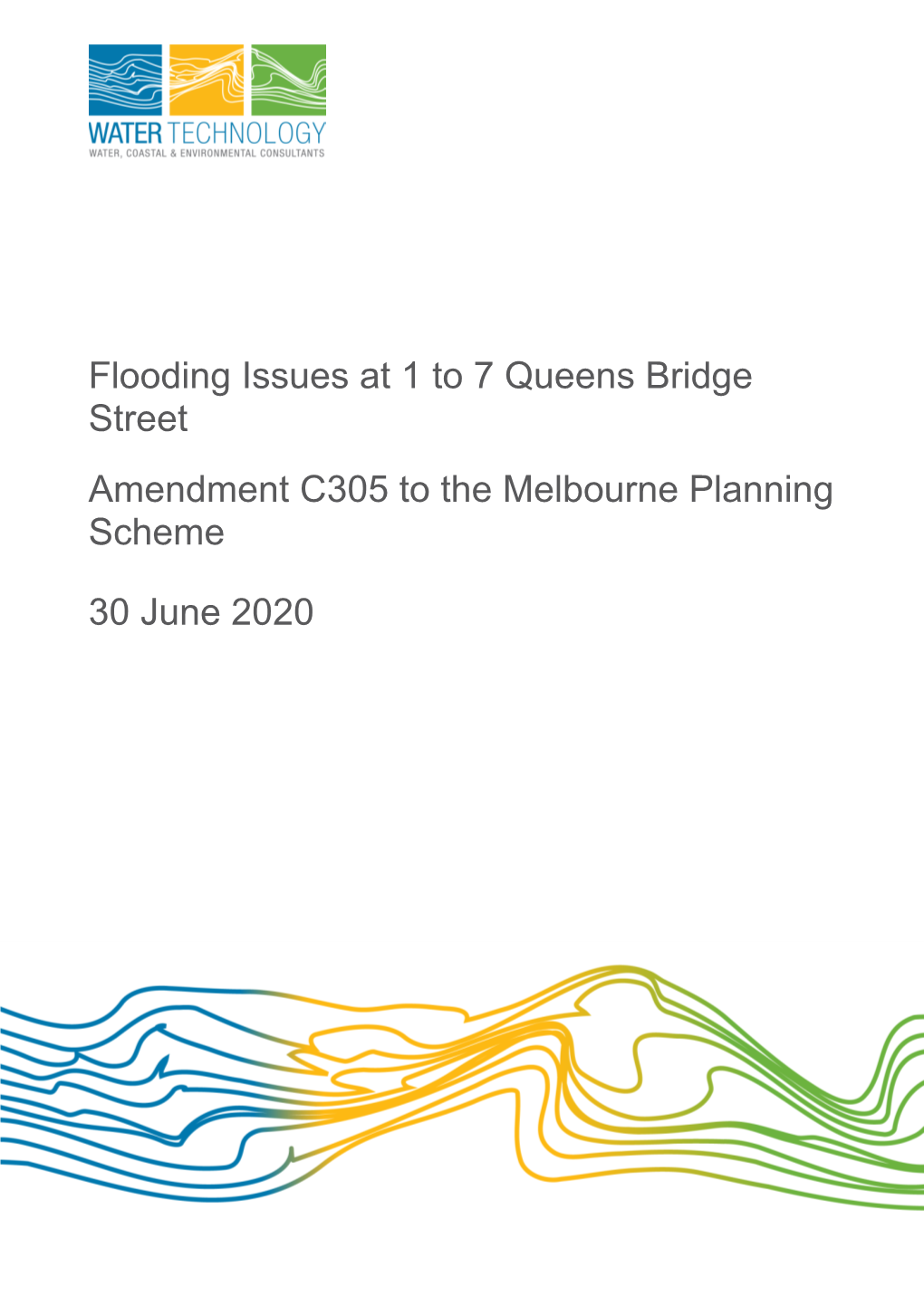 Flooding Issues at 1 to 7 Queens Bridge Street Amendment C305 to the Melbourne Planning Scheme 30 June 2020