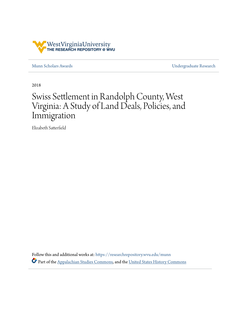 Swiss Settlement in Randolph County, West Virginia: a Study of Land Deals, Policies, and Immigration Elizabeth Satterfield