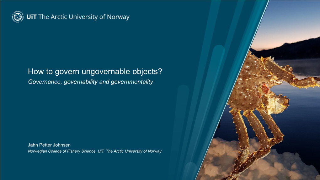 How to Govern Ungovernable Objects? Governance, Governability and Governmentality