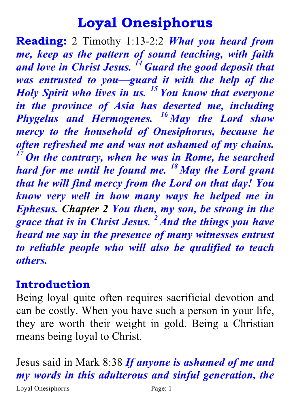 Loyal Onesiphorus Reading: 2 Timothy 1:13-2:2 What You Heard from Me, Keep As the Pattern of Sound Teaching, with Faith and Love in Christ Jesus