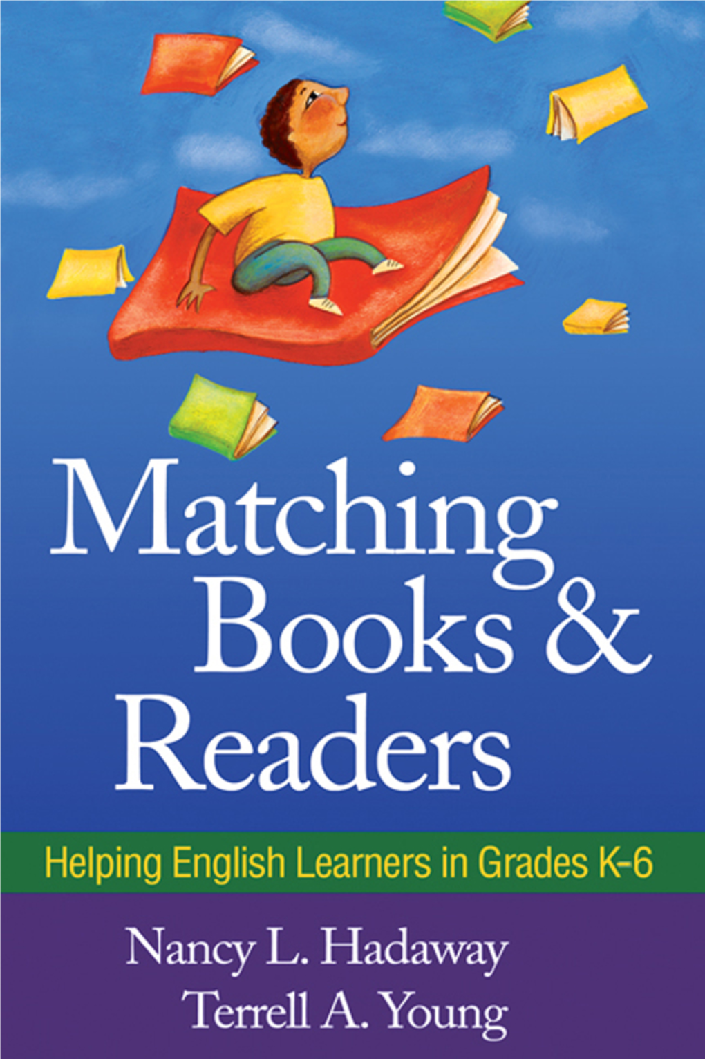 Matching Books and Readers: Helping English Learners in Grades K–6 Nancy L